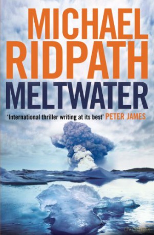 Meltwater: 3 (A Magnus Iceland Mystery) - Michael Ridpath [KSIĄŻKA]