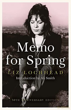 Memo for Spring: 50th Anniversary Edition - Liz Lochhead [KSIĄŻKA]