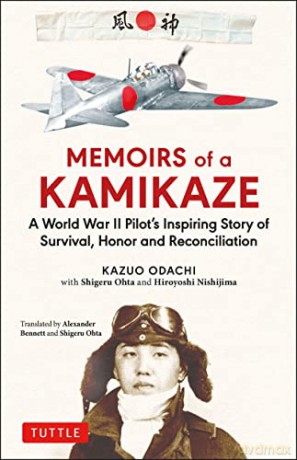 Memoirs of a Kamikaze: A World War II Pilot's Inspiring Story of Survival, Honor and Reconciliation - Kazuo Odachi [KSIĄŻKA]