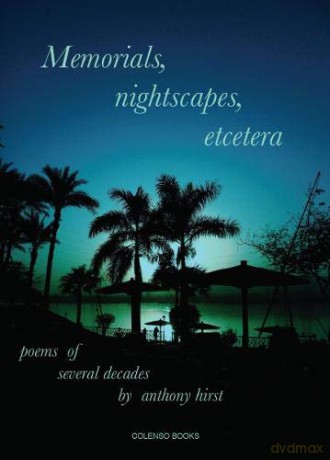 Memorials, nightscapes, etcetera (Memorials, nightscapes, etcetera: poems of several decades) - Anthony Hirst [KSIĄŻKA]