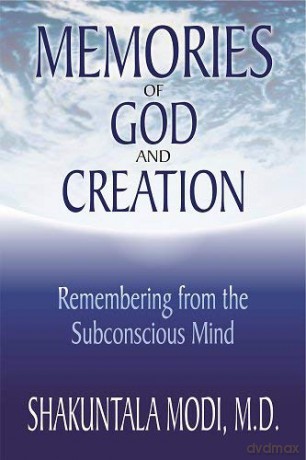 Memories of God and Creation: Remembering from the Subconscious Mind - Shakuntala Modi [KSIĄŻKA]