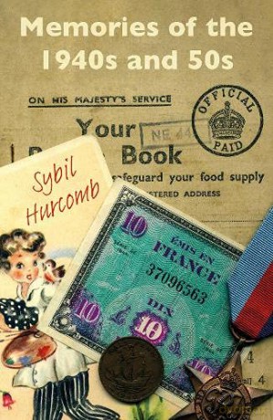 Memories of the 1940s and 50s - Sybil Hurcomb [KSIĄŻKA]