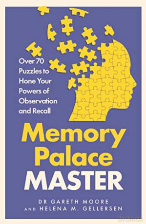 Memory Palace Master: Over 70 Puzzles to Hone Your Powers of Observation and Recall - Gareth Moore [KSIĄŻKA]