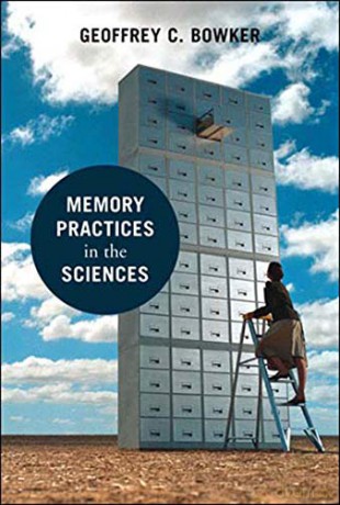 Memory Practices in the Sciences - Geoffrey C. Bowker [KSIĄŻKA]