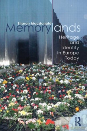 Memorylands: Heritage and Identity in Europe Today - Sharon Macdonald [KSIĄŻKA]