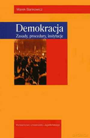 Demokracja. Zasady, procedury, instytucje [KSIĄŻKA]