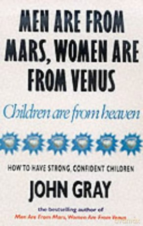 Men Are From Mars, Women Are From Venus And Children Are From Heaven - John Gray [KSIĄŻKA]