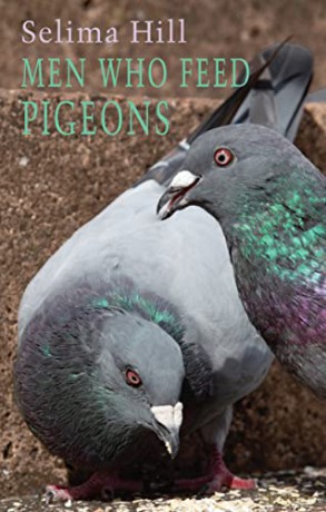Men Who Feed Pigeons - Selima Hill [KSIĄŻKA]