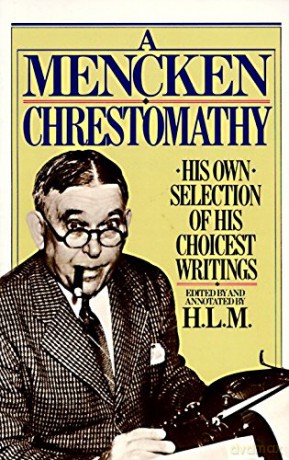 Mencken Chrestomathy (Vintage): His Own Selection of His Choicest Writings - H.L. Mencken [KSIĄŻKA]