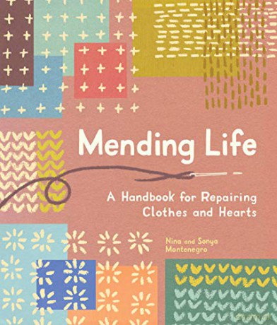 Mending Life: A Handbook for Repairing Clothes and Hearts - Nina Montenegro [KSIĄŻKA]