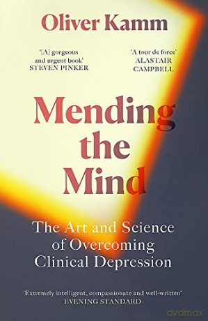 Mending the Mind: The Art and Science of Overcoming Clinical Depression - Oliver Kamm [KSIĄŻKA]