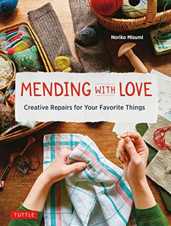 Mending with Love: Creative Repairs for your Favorite Things - Misumi Noriko [KSIĄŻKA]