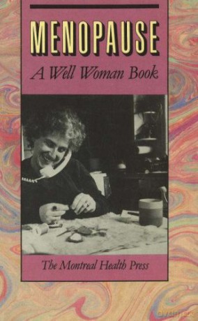Menopause: A Well Woman Book - Montreal Health Press [KSIĄŻKA]