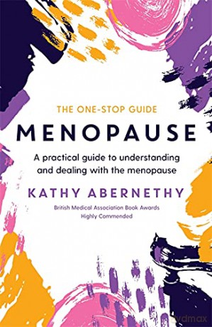 Menopause: The One-Stop Guide: A Practical Guide to Understanding and Dealing with the Menopause (One Stop Guides) - Kathy Abernethy [KSIĄŻKA]