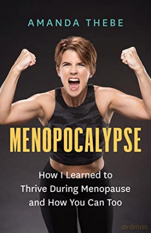 Menopocalypse: How I Learned to Thrive During Menopause and How You Can Too - Amanda Thebe [KSIĄŻKA]