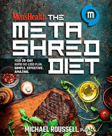 Men's Health The MetaShred Diet: Your 28-Day Rapid Fat-Loss Plan. Simple. Effective. Amazing. - Michael Roussell [KSIĄŻKA]