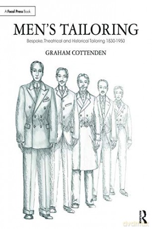 Men's Tailoring: Bespoke, Theatrical and Historical Tailoring 1830-1950 - Graham Cottenden [KSIĄŻKA]