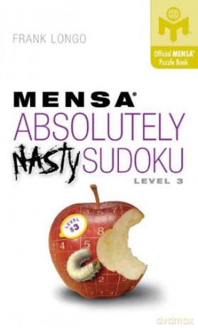 Mensa Absolutely Nasty Sudoku Level 3 - Frank Longo [KSIĄŻKA]