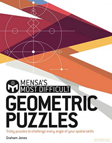 Mensa's Most Difficult Geometric Puzzles: Tricky puzzles to challenge every angle - Graham Jones [KSIĄŻKA]
