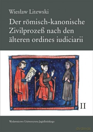 Der Roemisch-Kanonische Zivilprozess nach den Aelteren Ordines Iudiciarii T.1. Nagrody: Prezesa Rady Ministrów i Ministra Edukacji Narodowej [KSIĄŻKA]