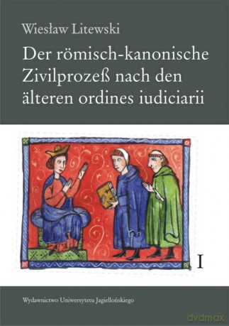 Der Roemisch-Kanonische Zivilprozess nach den Aelteren Ordines Iudiciarii T. 2 - Wiesław Litewski [KSIĄŻKA]