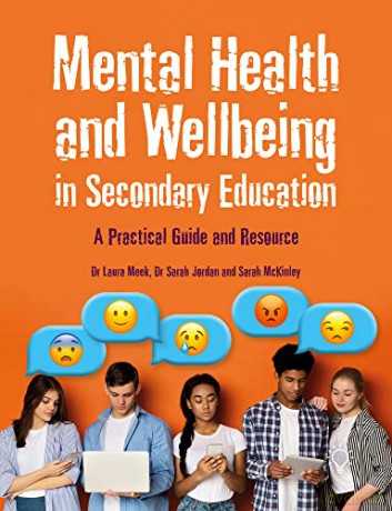 Mental Health and Wellbeing in Secondary Education: A Practical Guide and Resource - Laura Meek [KSIĄŻKA]
