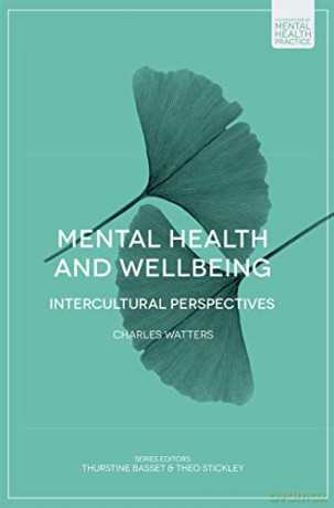 Mental Health and Wellbeing: Intercultural Perspectives: 3 (Foundations of Mental Health Practice) - Charles Watters [KSIĄŻKA]