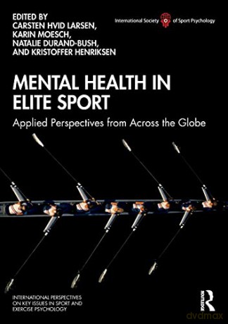 Mental Health in Elite Sport: Applied Perspectives from Across the Globe (ISSP Key Issues in Sport and Exercise Psychology) - Carsten Larsen [KSIĄŻKA]