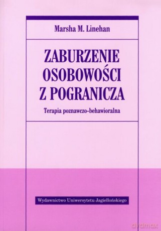 Zaburzenie osobowości z pogranicza. Terapia poznawczo-behawioralna [KSIĄŻKA]