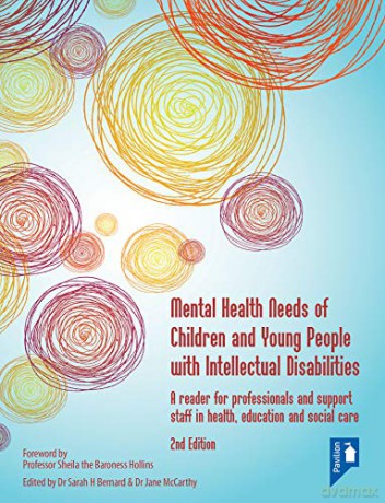 Mental Health Needs of Children and Young People with Intellectual Disabilities: A Reader for Professionals and Support Staff in Health, Education and Social Care - Sarah Bernard [KSIĄŻKA]