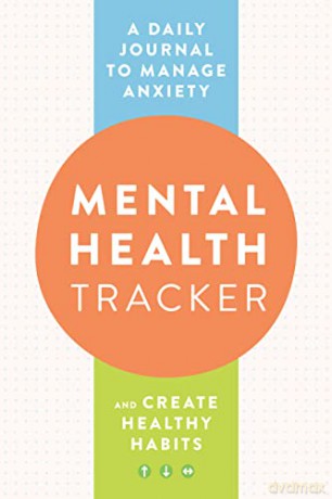 Mental Health Tracker: A Daily Journal to Manage Anxiety and Create Healthy Habits - Zeitgeist Wellness [KSIĄŻKA]