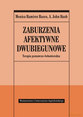 Zaburzenia afektywne dwubiegunowe. Terapia poznawczo-behawioralna [KSIĄŻKA]