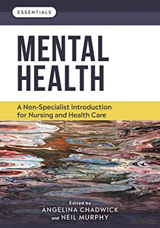 Mental Health: a non-specialist introduction for nursing and health care (Essentials) - Angelina Chadwick [KSIĄŻKA]