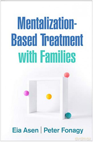 Mentalization-Based Treatment with Families - Eia Asen [KSIĄŻKA]