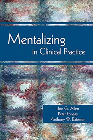 Mentalizing in Clinical Practice - Jon G. Allen [KSIĄŻKA]