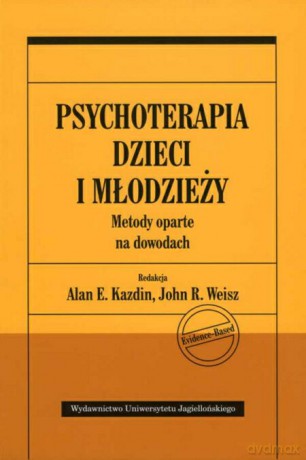 Psychoterapia dzieci i młodzieży. Metody oparte na dowodach [KSIĄŻKA]