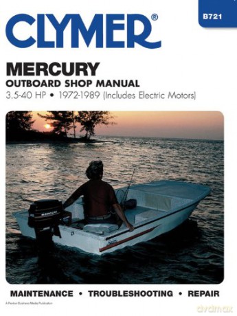 Mercury B721 Outboard Shop Manual 3.5-40 H.P., 1972-89 (Includes Electric Motors) - Randy Stephens [KSIĄŻKA]