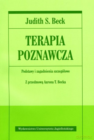 Terapia poznawcza. Podstawy i zagadnienia szczegółowe [KSIĄŻKA]