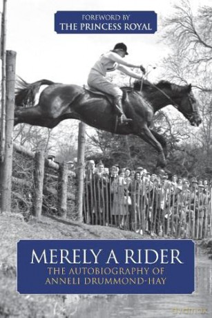 Merely A Rider: The Autobiography of Anneli Drummond-Hay - Anneli Drummond-Hay [KSIĄŻKA]