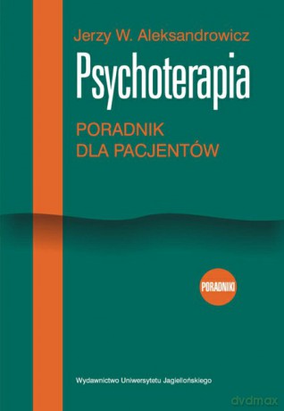 Psychoterapia. Poradnik dla pacjentów [KSIĄŻKA]
