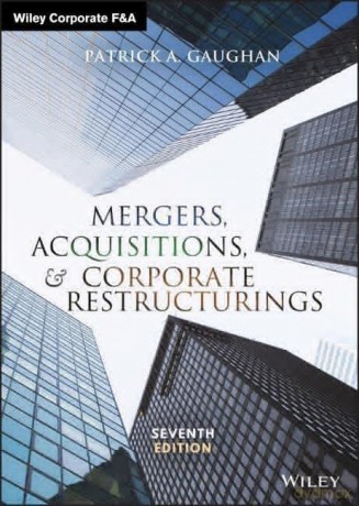 Mergers, Acquisitions, and Corporate Restructurings (Wiley Corporate F&A) - Patrick A. Gaughan [KSIĄŻKA]