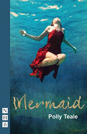Mermaid (NHB Modern Plays) - Polly Teale [KSIĄŻKA]