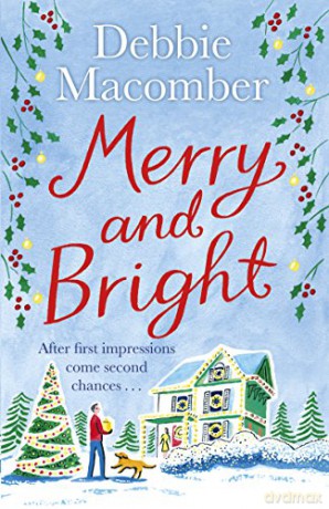 Merry and Bright: A Christmas Novel - Debbie Macomber [KSIĄŻKA]
