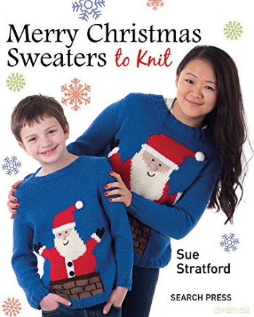 Merry Christmas Sweaters to Knit - Sue Stratford [KSIĄŻKA]