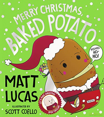 Merry Christmas, Baked Potato: The spud-tacularly funny Christmas picture book from the star of The Great British Bake Off! - Matt Lucas [KSIĄŻKA]