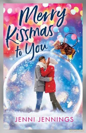 Merry Kissmas to You (the perfect feel-good festive rom-com) - Jenni Jennings [KSIĄŻKA]