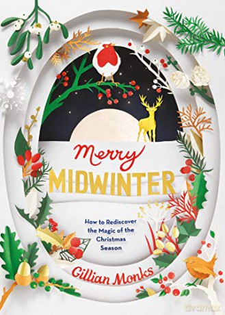 Merry Midwinter: How to Rediscover the Magic of the Christmas Season - Gillian Monks [KSIĄŻKA]