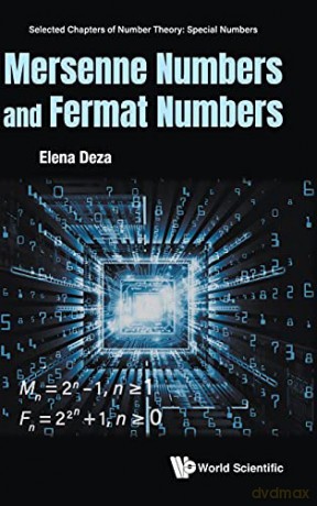 Mersenne Numbers and Fermat Numbers: 1 (Selected Chapters Of Number Theory: Special Numbers) - Elena Deza [KSIĄŻKA]