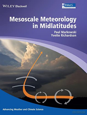 Mesoscale Meteorology in Midlatitudes (Advancing Weather and Climate Science) - Paul Markowski [KSIĄŻKA]