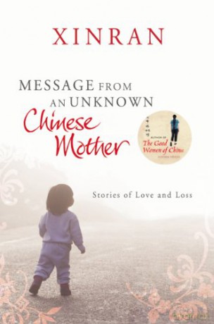 Message from an Unknown Chinese Mother: Stories of Loss and Love - Xinran [KSIĄŻKA]